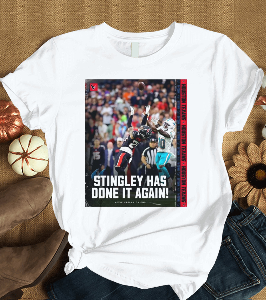 Houston Texans Vs Miami Dolphins Stingley Has Done It Again Kevin Harlan On CBS T-Shirt