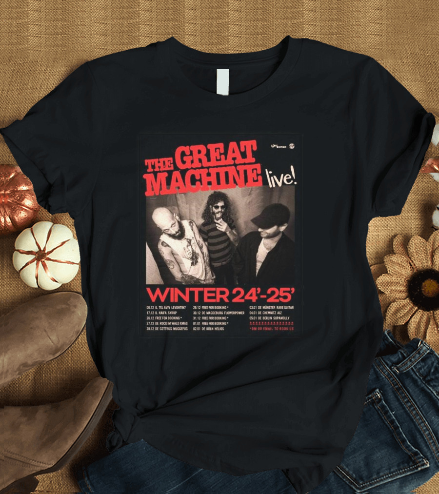 The Great Machine Live Winter 24'-25' Tour Dates and Booking Information T-Shirt