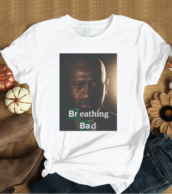 T-Shirt: Bruhtees Breathing Bad Bracket Style Text and Character Image T-Shirt Bruhtees Breathing Bad Bracket Style Text and Character Image T-Shirt