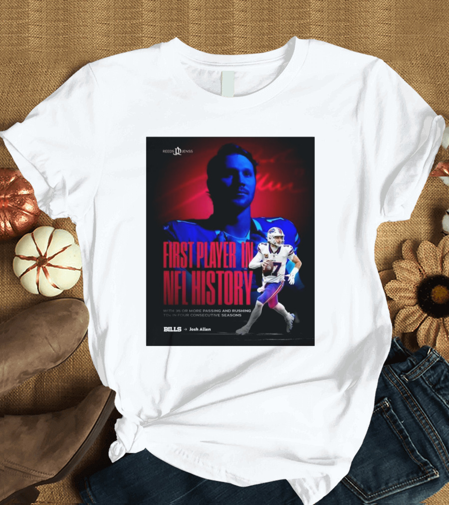 Buffalo Bills Josh Allen First Player in NFL History Passing Rushing TDs Four Consecutive Seasons T-Shirt