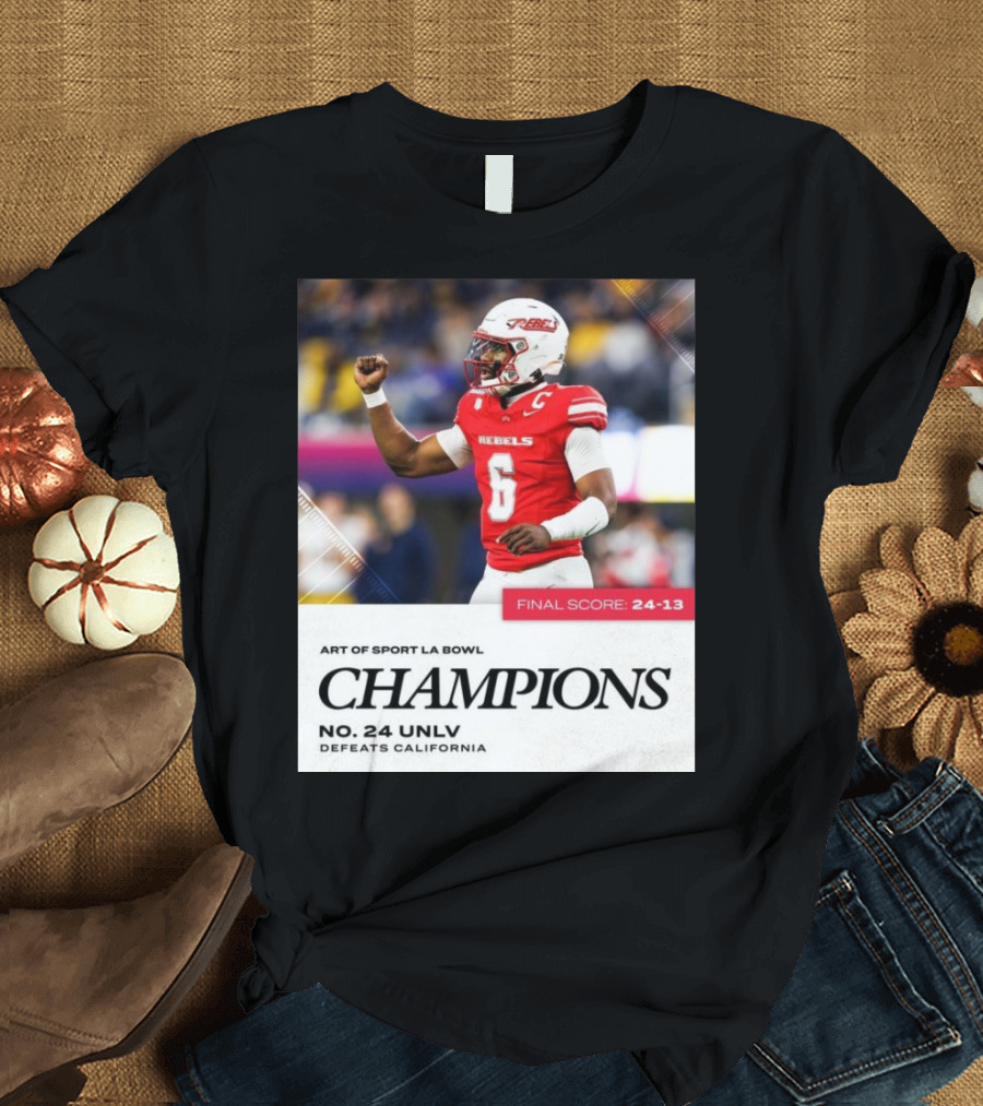 Art of Sport LA Bowl Champions No 24 UNLV Rebels Defeats California Final Score 24-13 T-Shirt