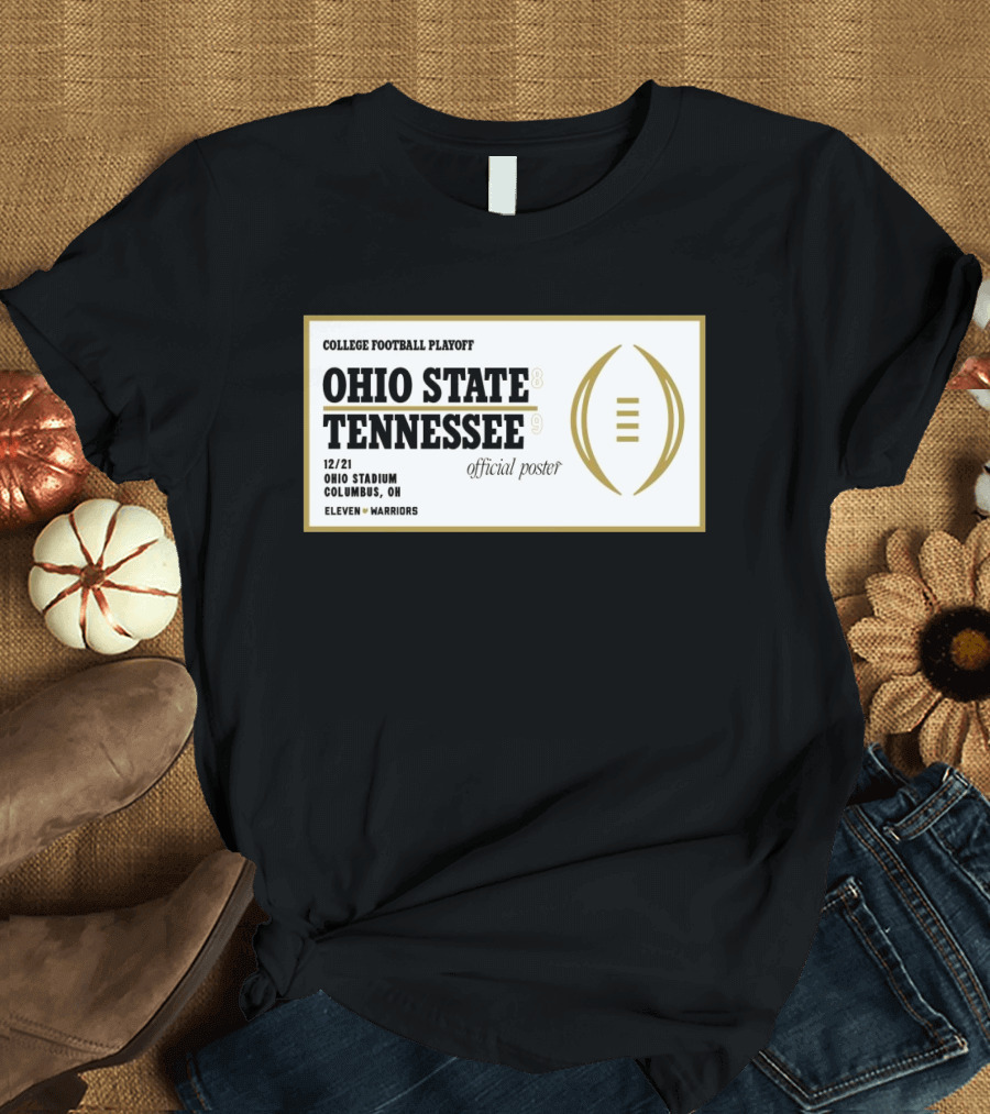 Ohio State Buckeyes Vs Tennessee Vols College Football Playoff Official Poster 12/21 Ohio Stadium Columbus OH Eleven Warriors T-Shirt