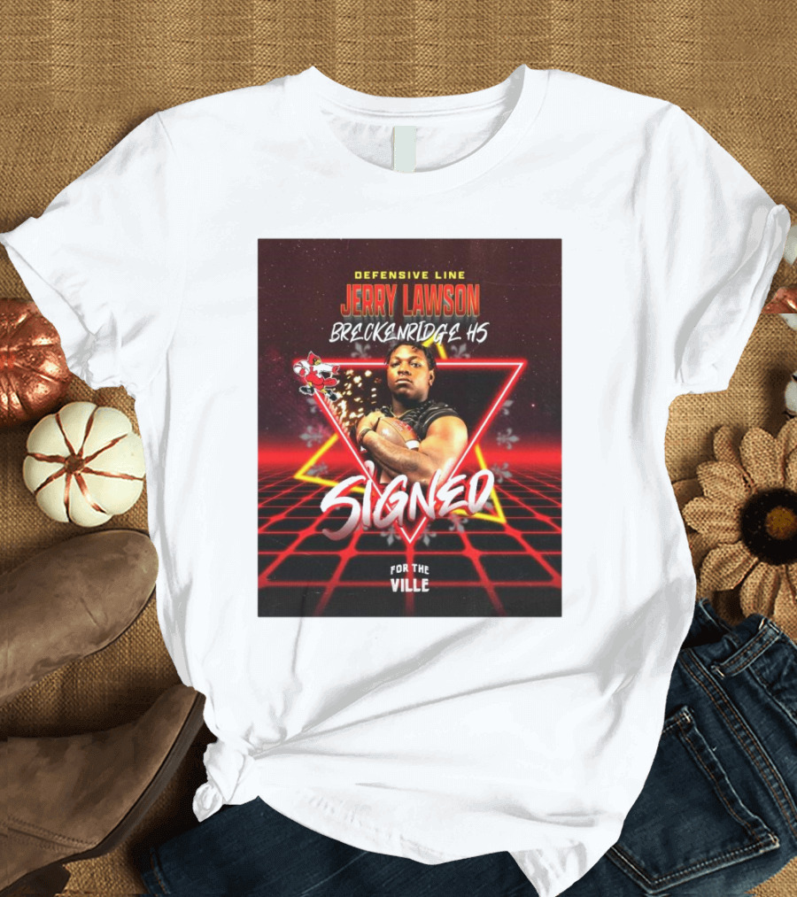 Louisville Cardinals Defensive Line Jerry Lawson Breckenridge HS Signed For The Ville T-Shirt