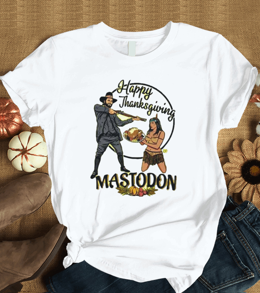 Mastodon Happy Thanksgiving Pilgrim and Native American T-Shirt