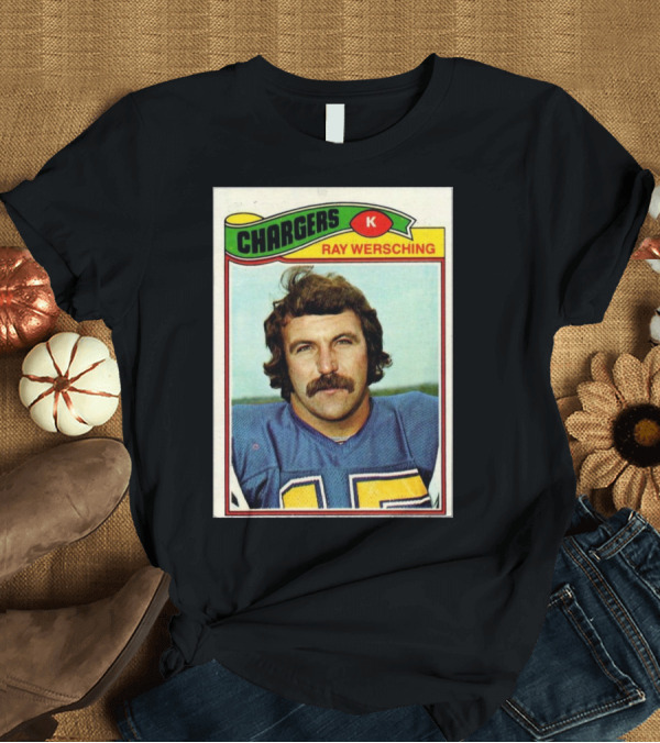 T-Shirt: Los Angeles Chargers Ray Wersching 1976 Topps Football Card T-Shirt Los Angeles Chargers Ray Wersching 1976 Topps Football Card T-Shirt