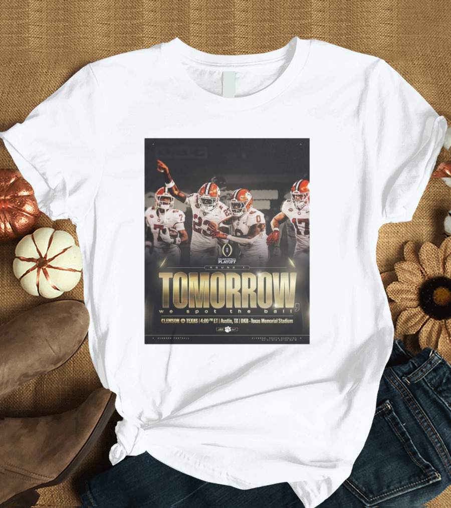 Clemson Tigers vs Texas Longhorns Playoff Round 1 Tomorrow We Spot The Ball 4:00 PM ET Austin Texas DKR Memorial Stadium T-Shirt