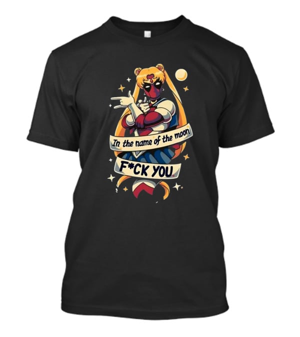 Sailor Deadpool In The Name Of The Moon F-ck You Stars And Crescent Moon T-Shirt