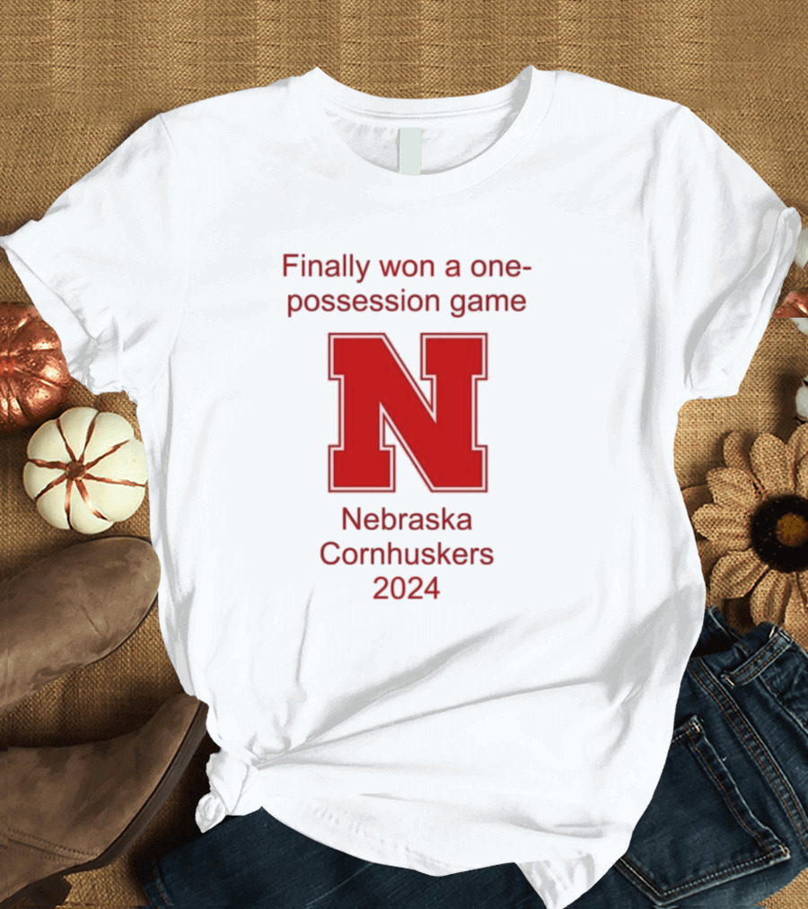 Finally Won A One Possession Game Nebraska Cornhuskers N T-Shirt