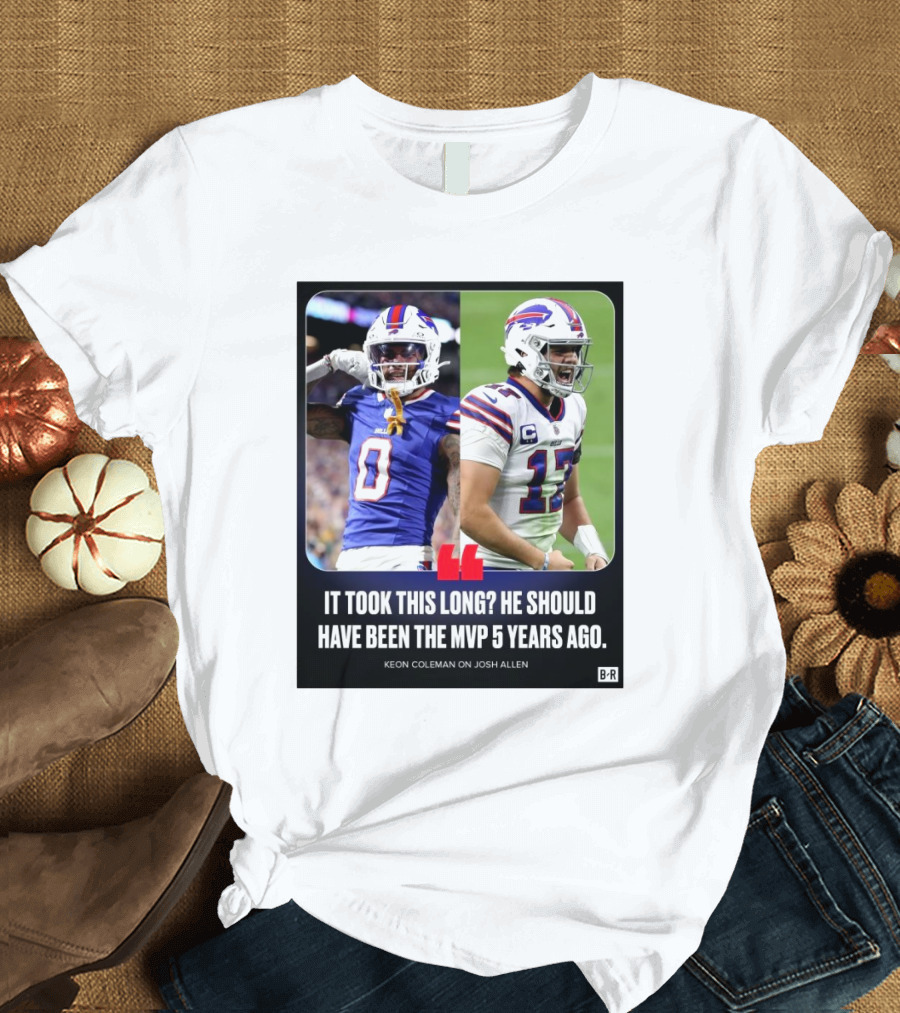 Buffalo Bills Josh Allen MVP Recognition Delayed Says Keon Coleman T-Shirt