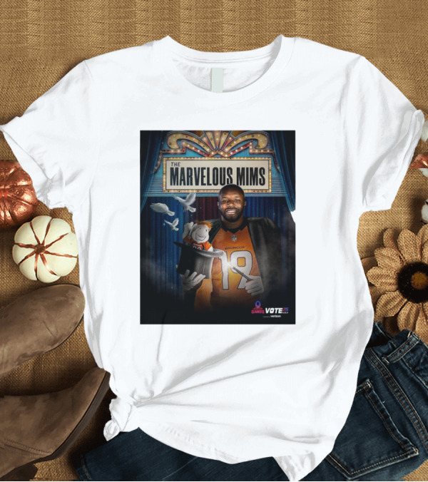 T-Shirt: The Marvelous Mims Marvin Mims Jr Denver Broncos NFL Pro Bowl Games Vote 25 T-Shirt The Marvelous Mims Marvin Mims Jr Denver Broncos NFL Pro Bowl Games Vote 25 T-Shirt