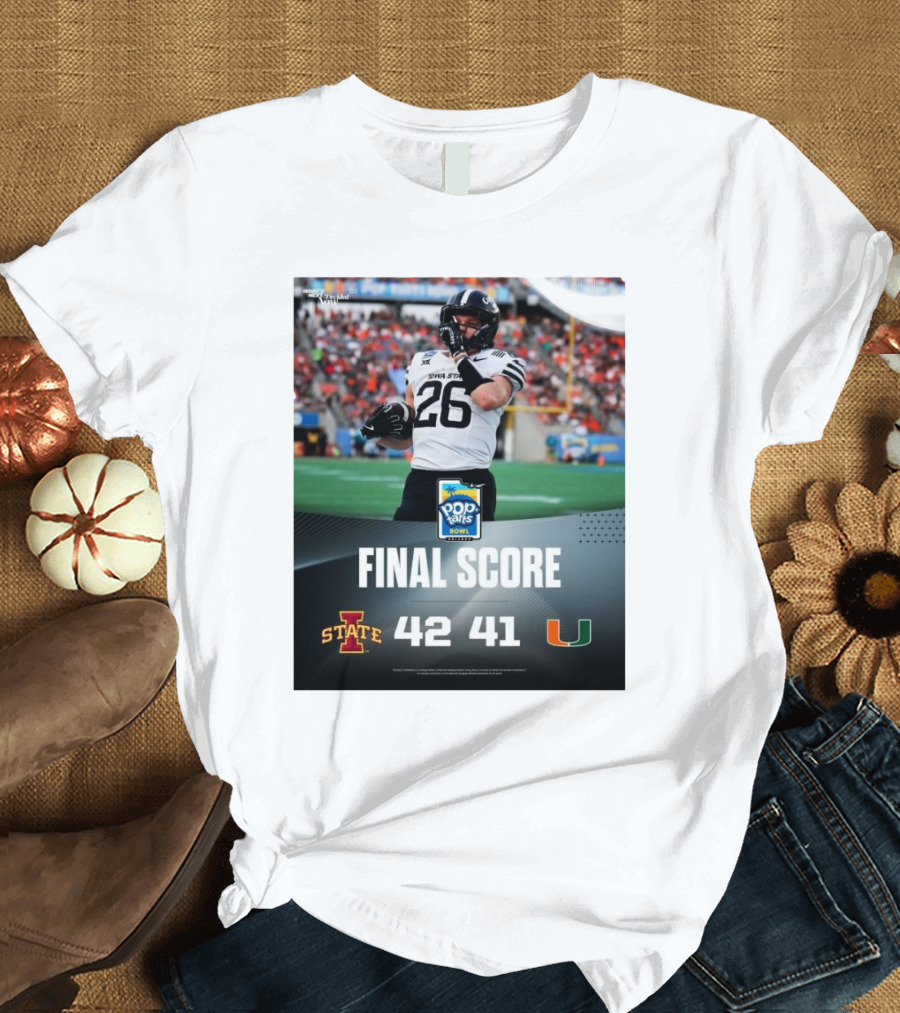 Final Score Iowa State Cyclones 42 Vs Miami Hurricanes 41 Pop-Tarts Bowl T-Shirt