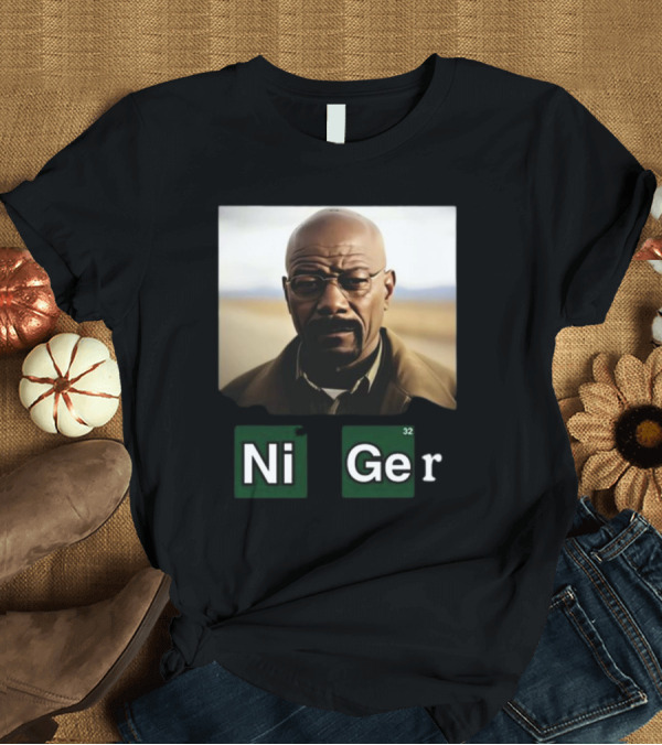 T-Shirt: Breaking Bad Parody Nickel Germanium Ni Ger T-Shirt Breaking Bad Parody Nickel Germanium Ni Ger T-Shirt