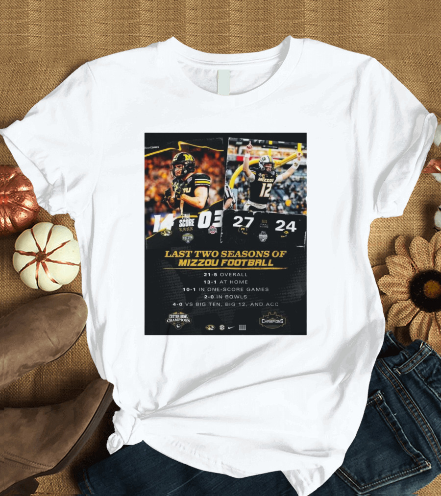 Last Two Seasons of Mizzou Football 21-5 Overall 13-1 at Home 4-0 Vs Big Ten Big 12 and ACC T-Shirt