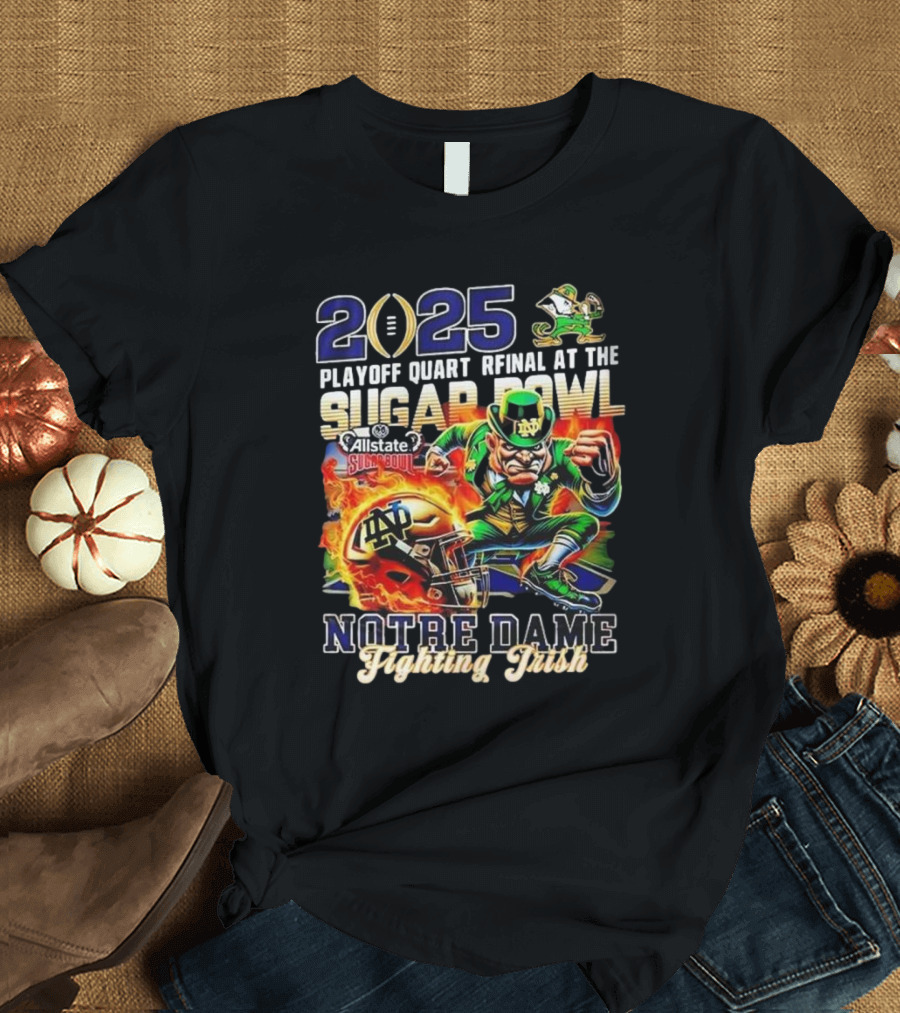 Notre Dame Fighting Irish 2025 Playoff Quarterfinal at the Sugar Bowl Allstate Sun Bowl T-Shirt