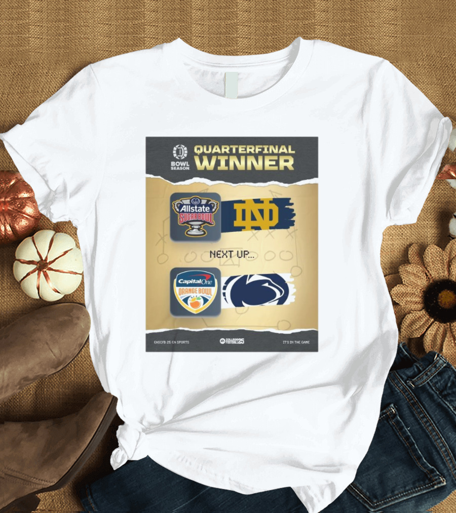 Quarterfinal Winner Allstate Sugar Bowl Notre Dame Next Up Capital One Orange Bowl Penn State 2025 T-Shirt