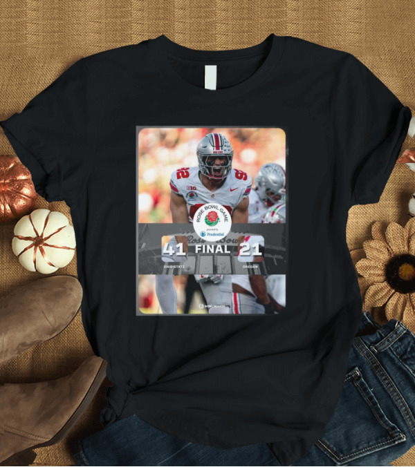 T-Shirt: Ohio State Buckeyes vs Oregon Ducks 41-21 Rose Bowl Final Score Bowl Season T-Shirt Ohio State Buckeyes vs Oregon Ducks 41-21 Rose Bowl Final Score Bowl Season T-Shirt