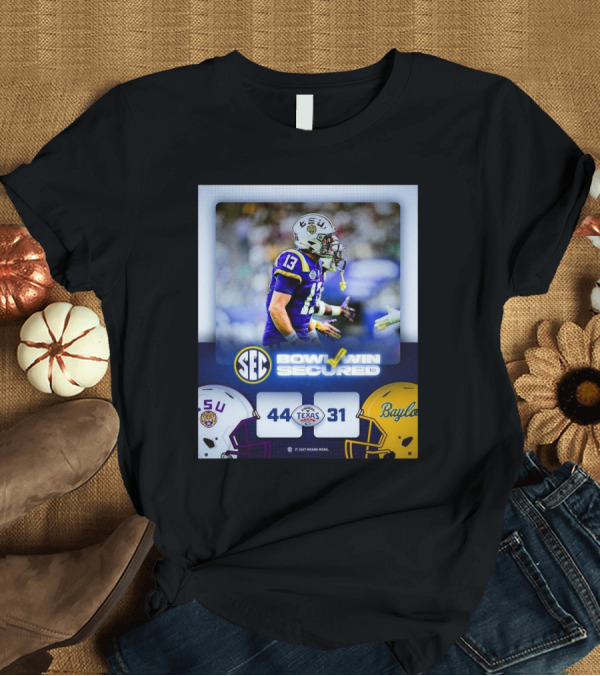 T-Shirt: Bowl Win Secured SEC Texas LSU Tigers 44-31 Baylor Bears T-Shirt Bowl Win Secured SEC Texas LSU Tigers 44-31 Baylor Bears T-Shirt
