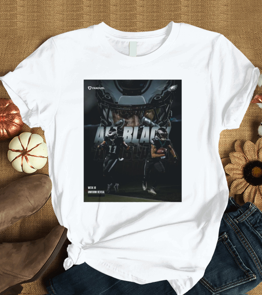 Philadelphia Eagles Fanduel All Black Week 18 Uniform Reveal T-Shirt