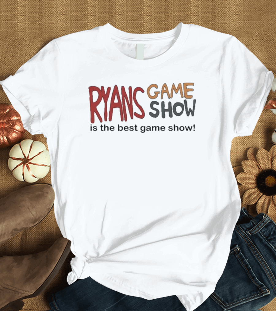 RYANS Game Show Is The Best Game Show Is The Best Game Show T-Shirt