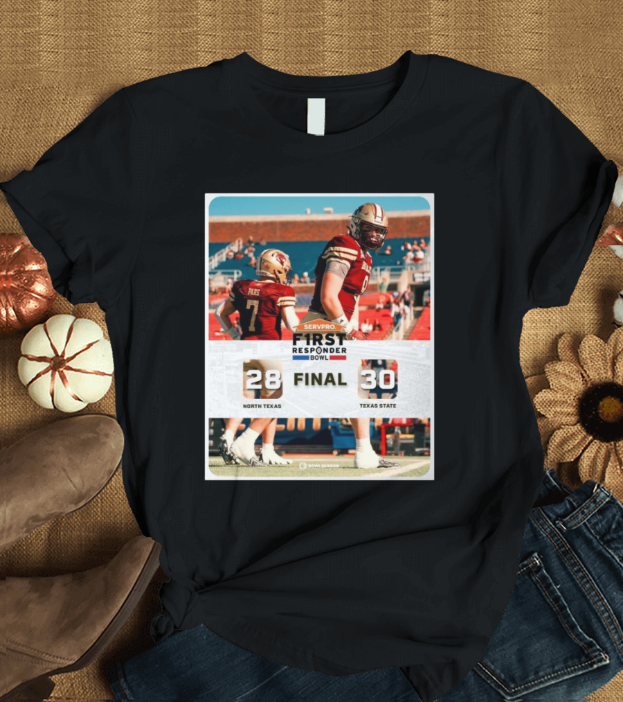 Final North Texas 28 vs Texas State 30 Servpro First Responder Bowl 2025 T-Shirt