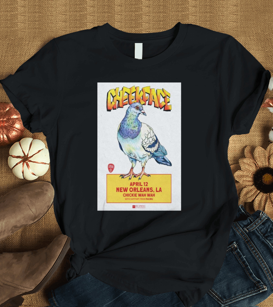 Cheekface Pigeon Art New Orleans April 12 Chickie Wah Wah Concert T-Shirt