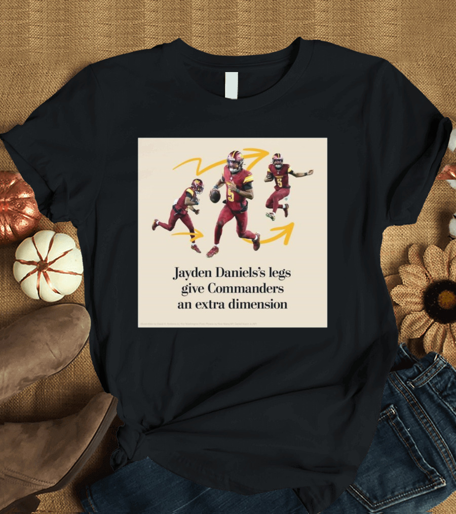Washington Commanders Jayden Daniels’s Legs Enhance Team Versatility T-Shirt