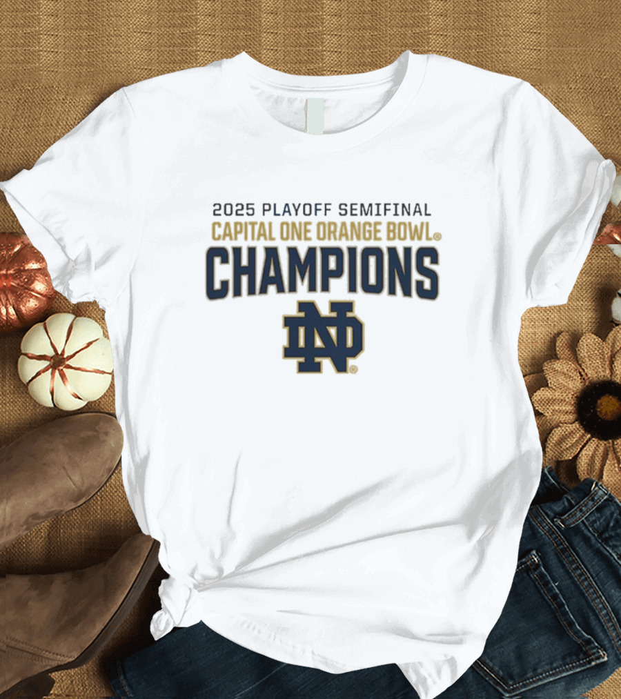 Notre Dame Fighting Irish 2025 Playoff Semifinal Capital One Orange Bowl Champions T-Shirt