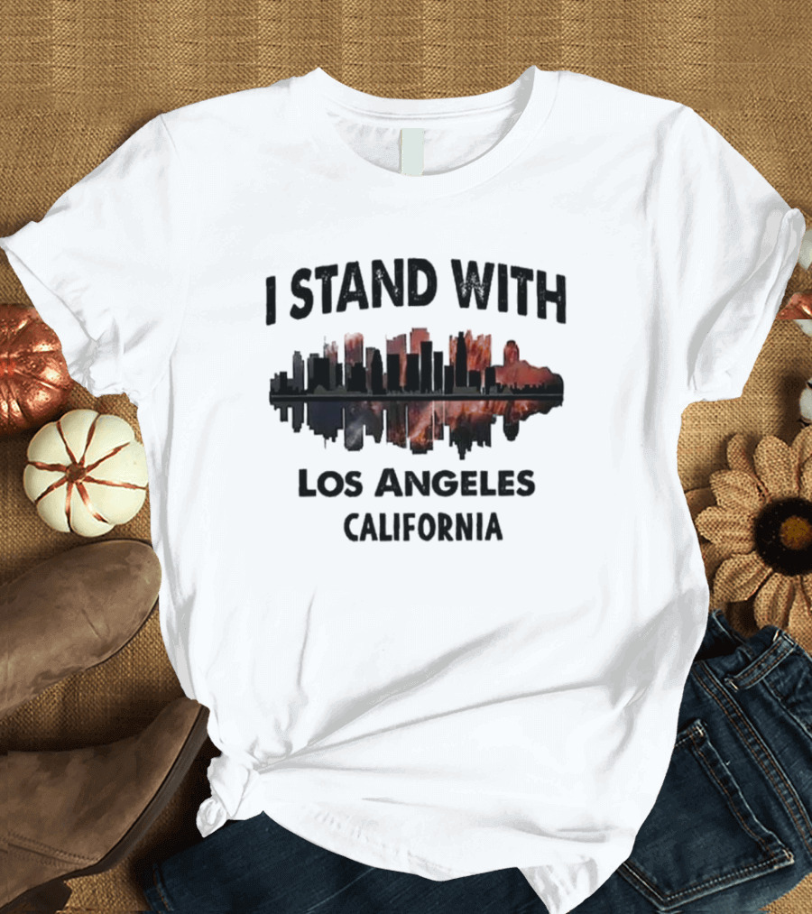 Pacific Palisades Fire I Stand With Los Angeles California Skyline Support T-Shirt