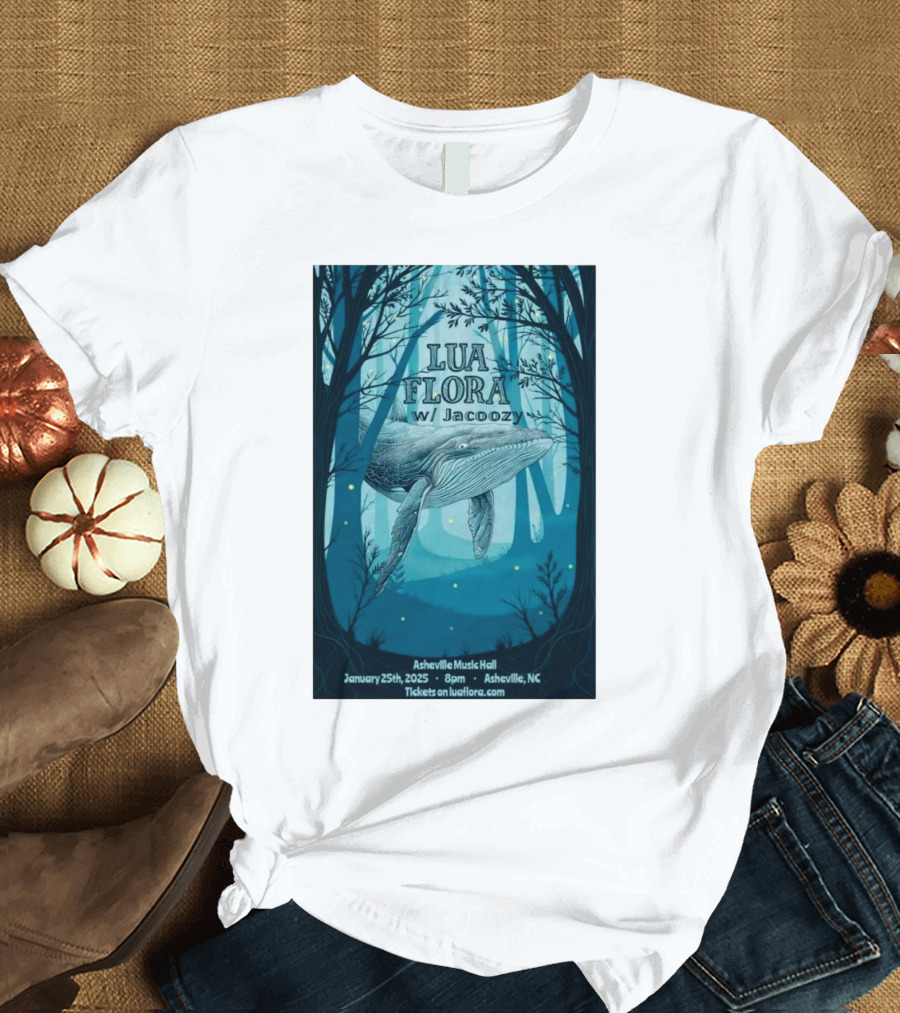 Lua Flora with Jacoozy Whale Concert Asheville Music Hall January 25 2025 Tickets on Luafloracom T-Shirt