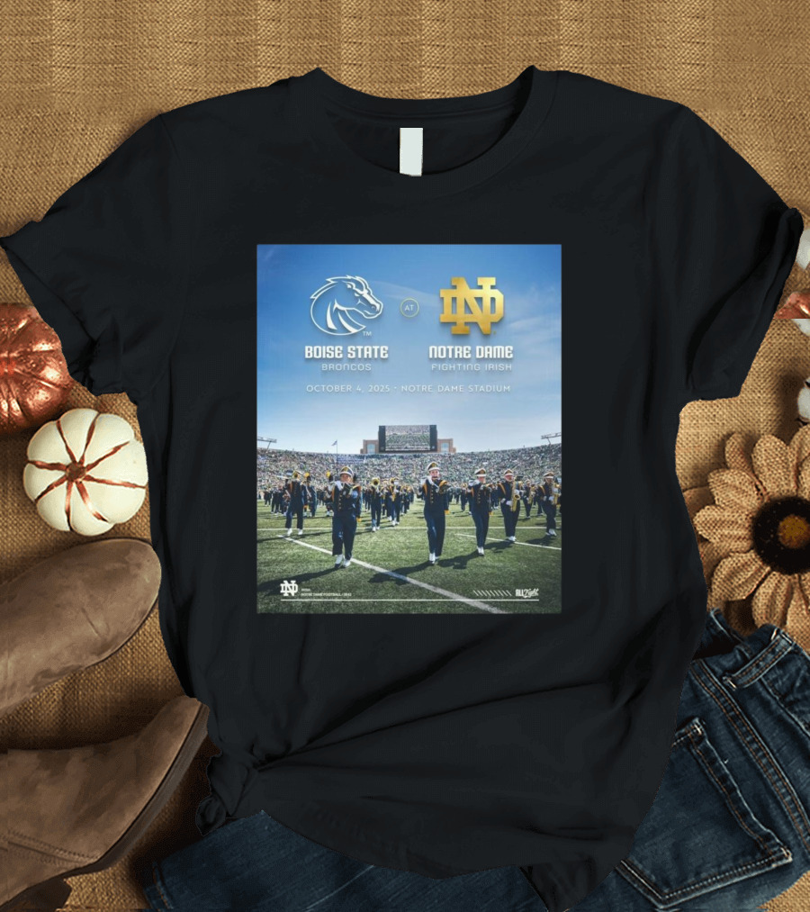Boise State Broncos at Notre Dame Fighting Irish October 4 2025 Notre Dame Stadium Football Game Event T-Shirt