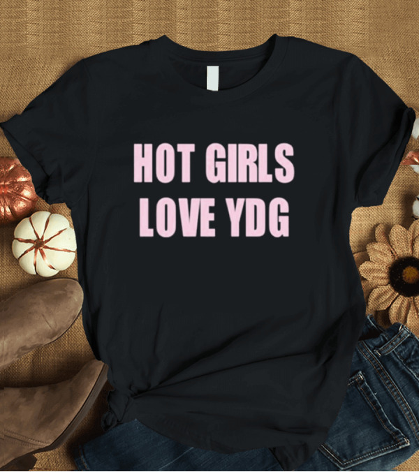 T-Shirt: Hot Girls Love YDG Itsydg New T-Shirt Hot Girls Love YDG Itsydg New T-Shirt