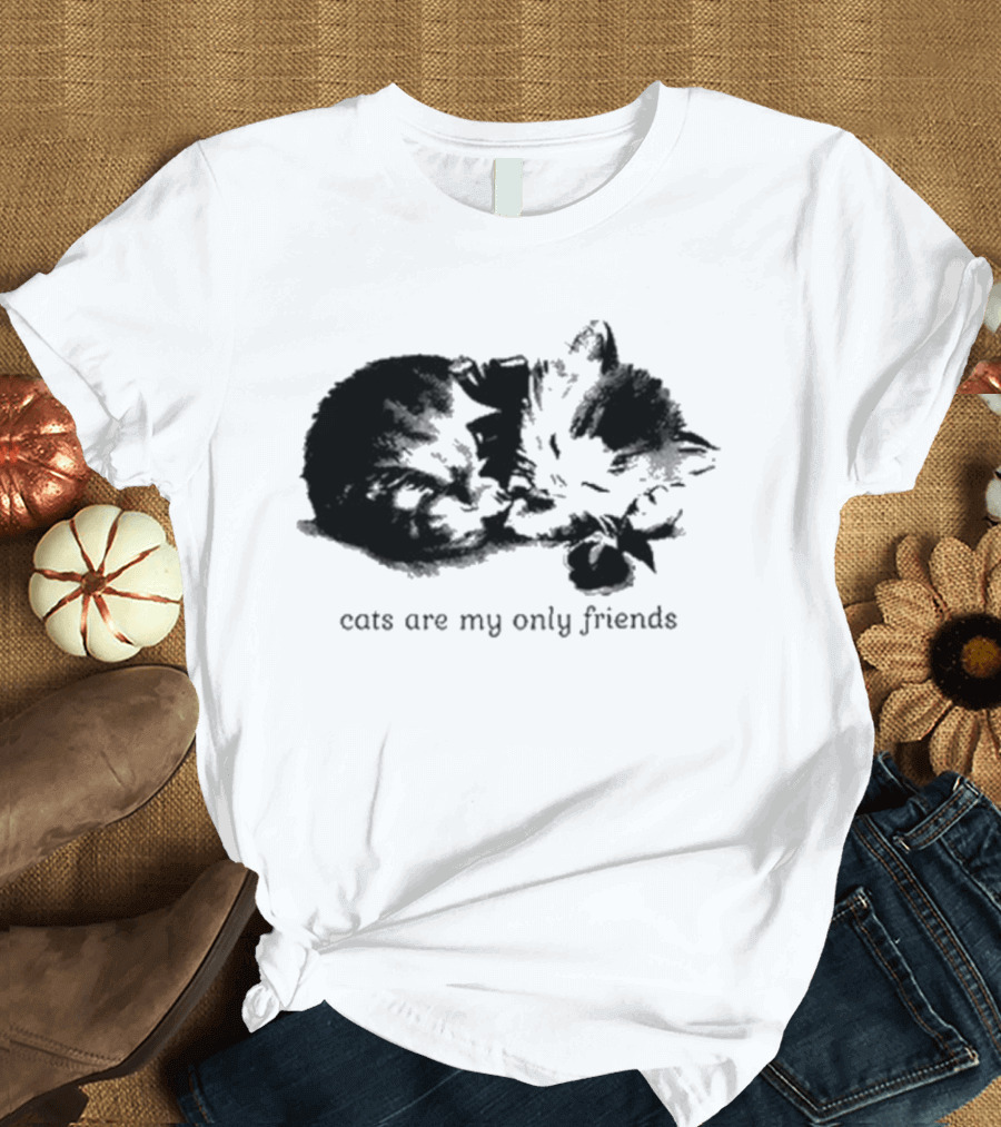 Angeltype Cats Are My Only Friends T-Shirt