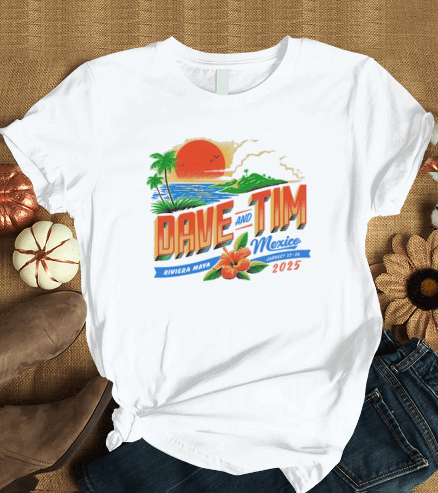 Dave And Tim Mexico Riviera Maya January 23-26 2025 Sunset Palms Ocean T-Shirt