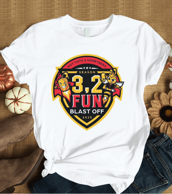 T-Shirt: Hot Tots and Honeybees Season 3,2 Fun Blast Off 2025 T-Shirt Hot Tots and Honeybees Season 3,2 Fun Blast Off 2025 T-Shirt
