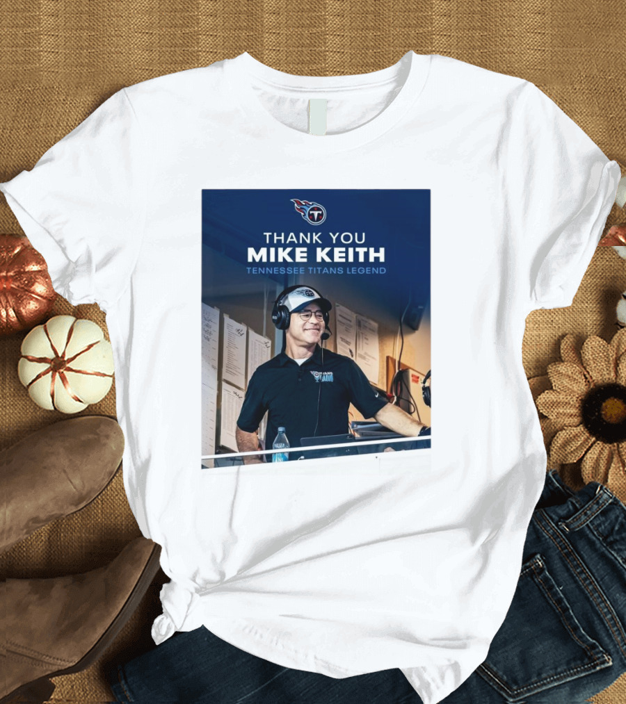 Thank You Mike Keith Tennessee Titans Legend T-Shirt