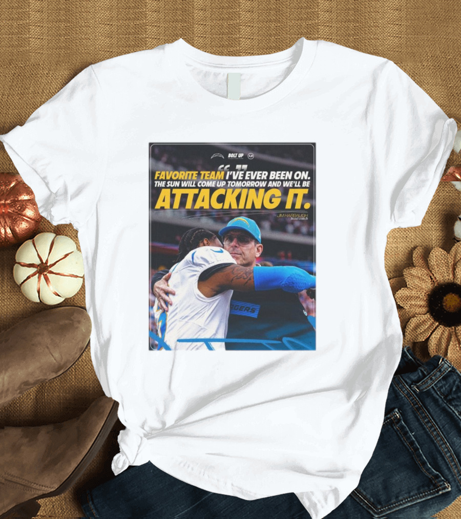 Los Angeles Chargers Bolt Up Favorite Team Jim Harbaugh The Sun Will Come Up Tomorrow And We'll Be Attacking It T-Shirt