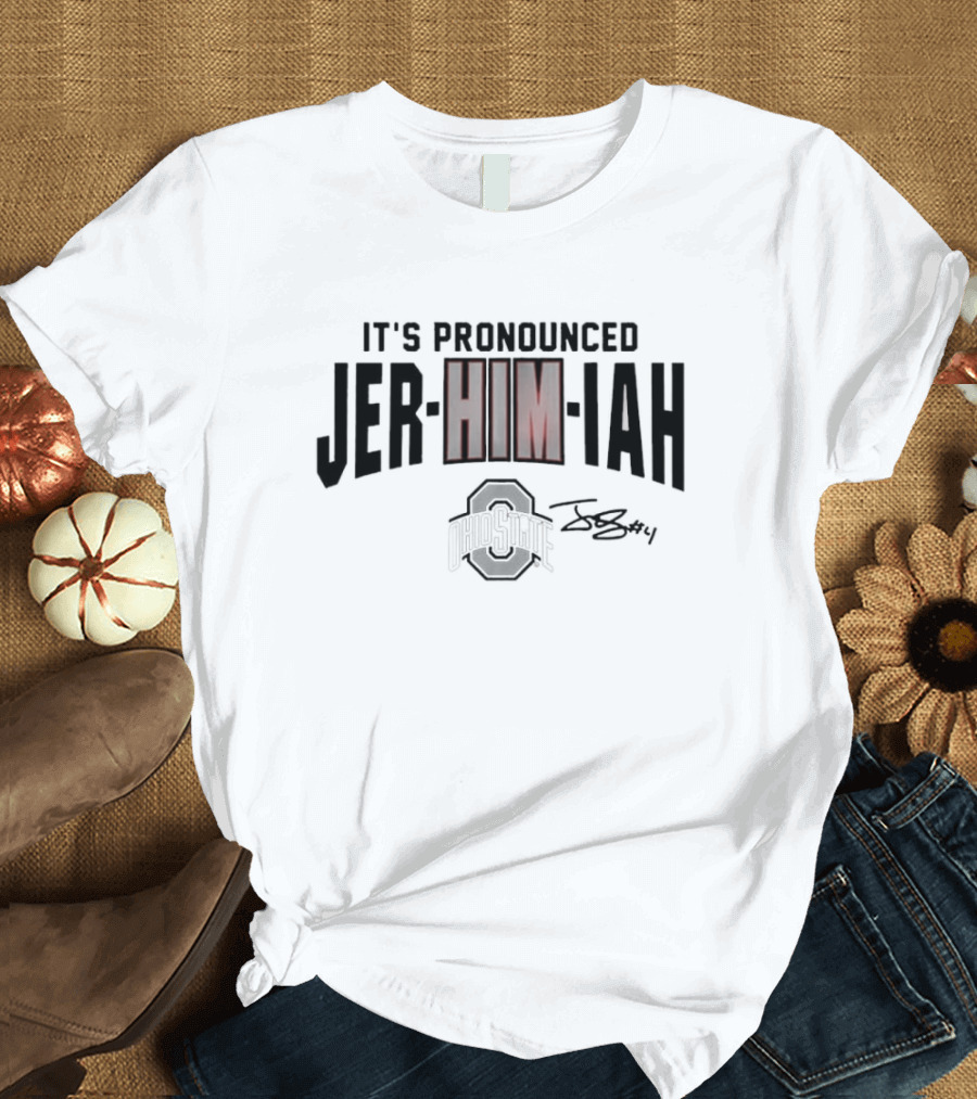 Ohio State Buckeyes Football It's Pronounced Jer-HIM-iah Smith NCAA Signature #4 T-Shirt