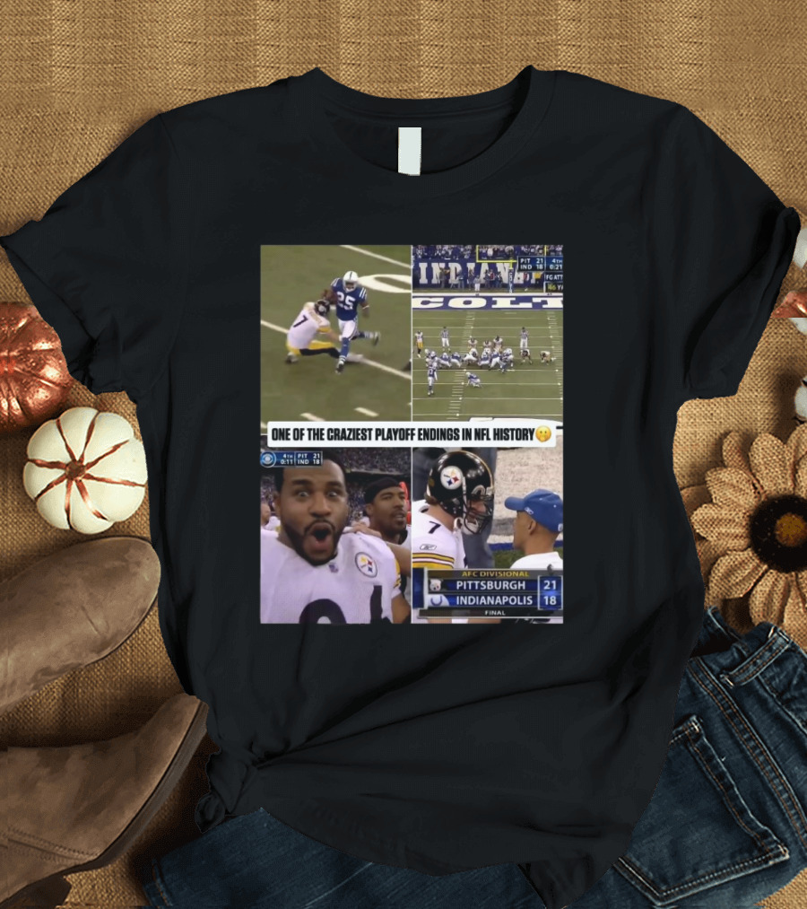Pittsburgh Vs Indianapolis AFC Divisional 21-18 Craziest Playoff Endings NFL History T-Shirt