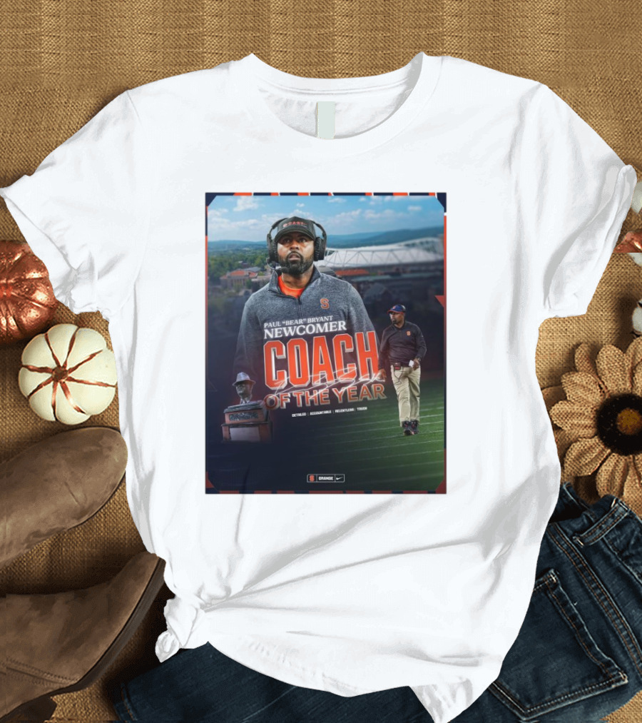 Syracuse Orange Paul Bear Bryant Newcomer Coach of the Year Accountable Relentless Touch T-Shirt