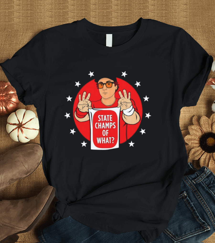 STATE CHAMPS OF WHAT STARS CIRCLE T-Shirt