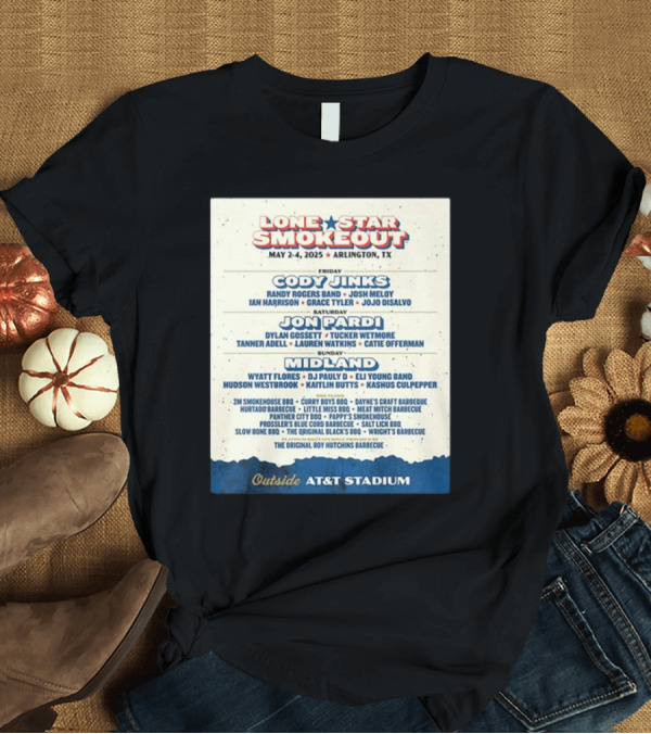T-Shirt: Lone Star Smokeout Music Festival May 2-4 2025 Arlington TX Cody Jinks Jon Pardi Midland AT&T Stadium T-Shirt Lone Star Smokeout Music Festival May 2-4 2025 Arlington TX Cody Jinks Jon Pardi Midland AT&T Stadium T-Shirt