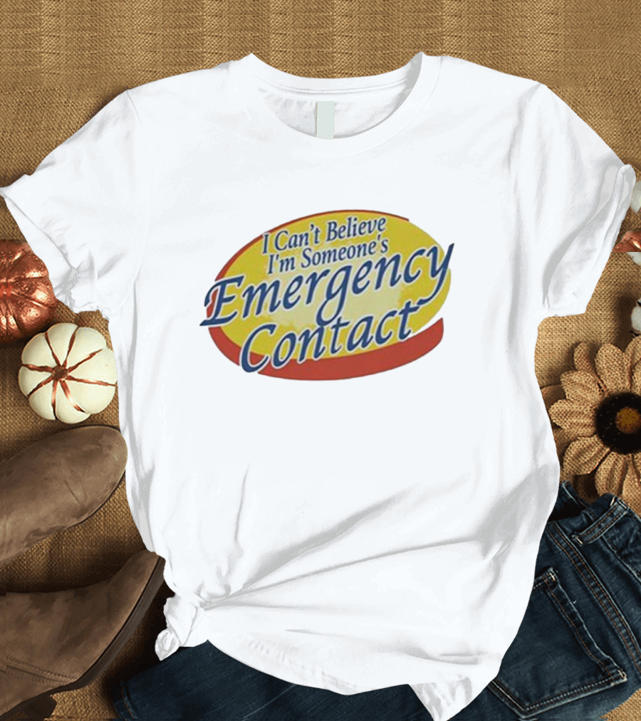 I Can’t Believe I’m Someone’s Emergency Contact Retro Parody Logo T-Shirt