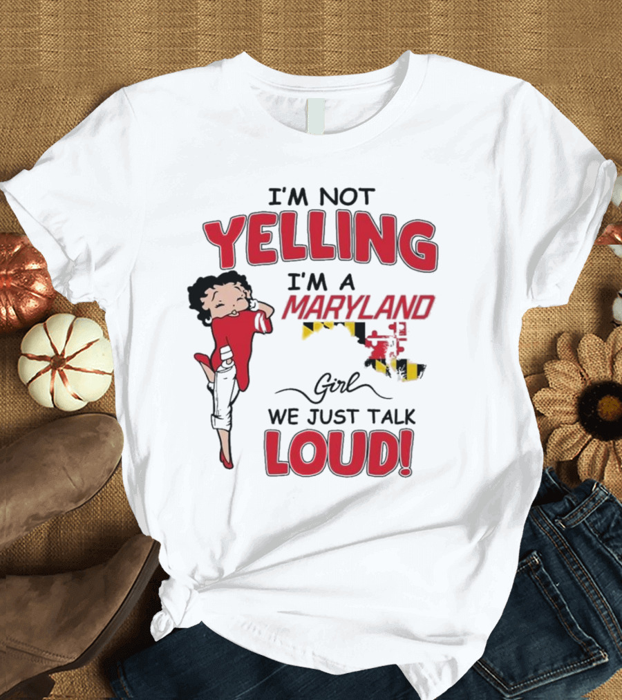 Yelling Maryland Loud Betty Boop Style Energetic Mood T-Shirt