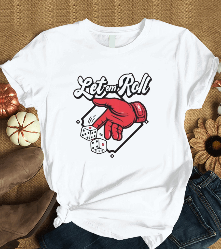 Let Em Roll Cincinnati Baseball Dice Hand Graphic T-Shirt