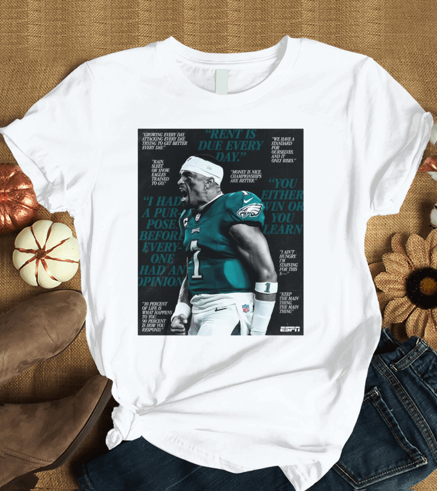 Jalen Hurts Philadelphia Eagles Quotes Rent Is Due Every Day Money Is Nice Championships Are Better T-Shirt