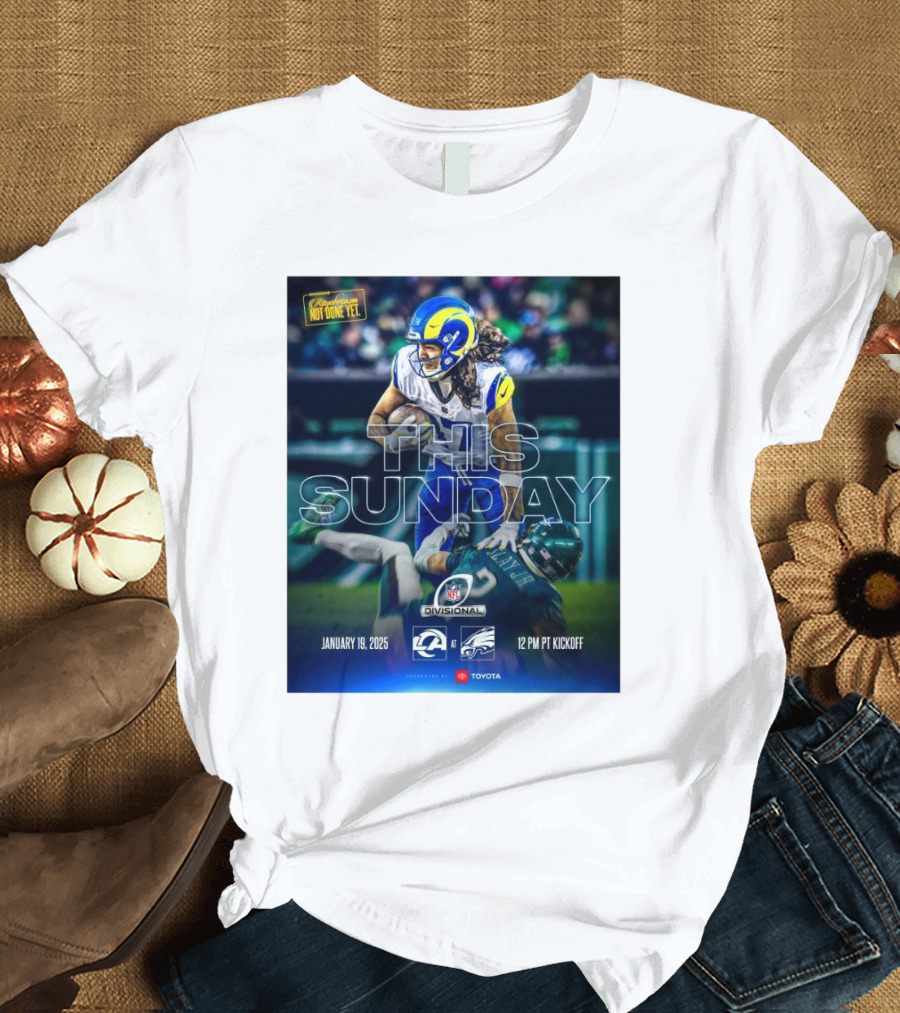 Los Angeles Rams vs Philadelphia Eagles NFL Divisional Playoff January 19 2025 This Sunday 12 PM PT Kickoff T-Shirt