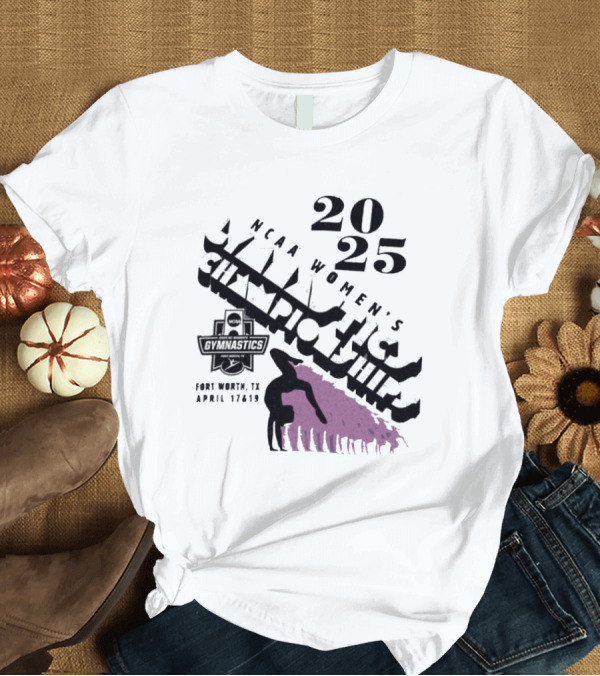T-Shirt: NCAA Women's Gymnastics Championships 2025 Fort Worth April 17-19 T-Shirt NCAA Women's Gymnastics Championships 2025 Fort Worth April 17-19 T-Shirt