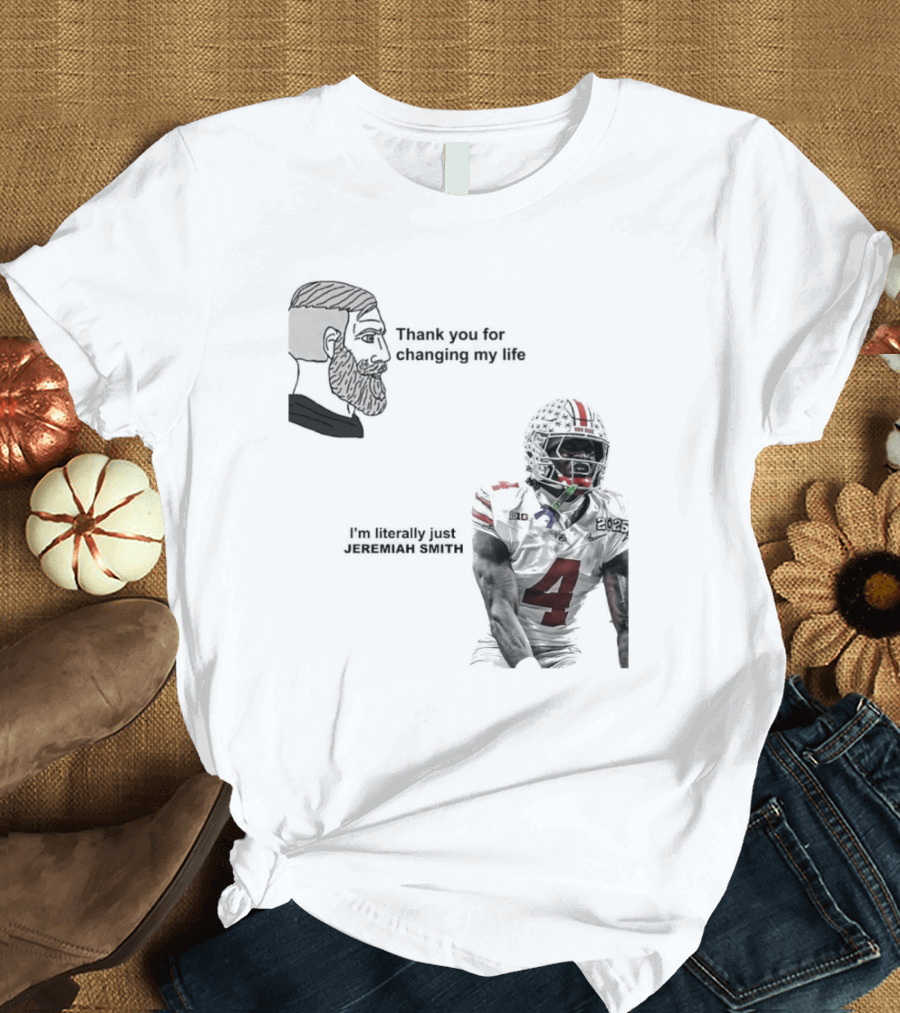 Ohio State Buckeyes Meme Thank You for Changing My Life I'm Literally Just 18 T-Shirt
