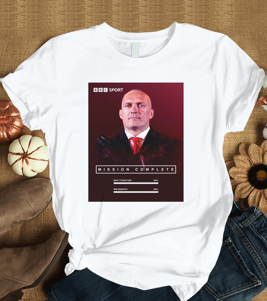 BBC Sport Mission Complete Beat Tyson Fury Win Rematch 100% T-Shirt