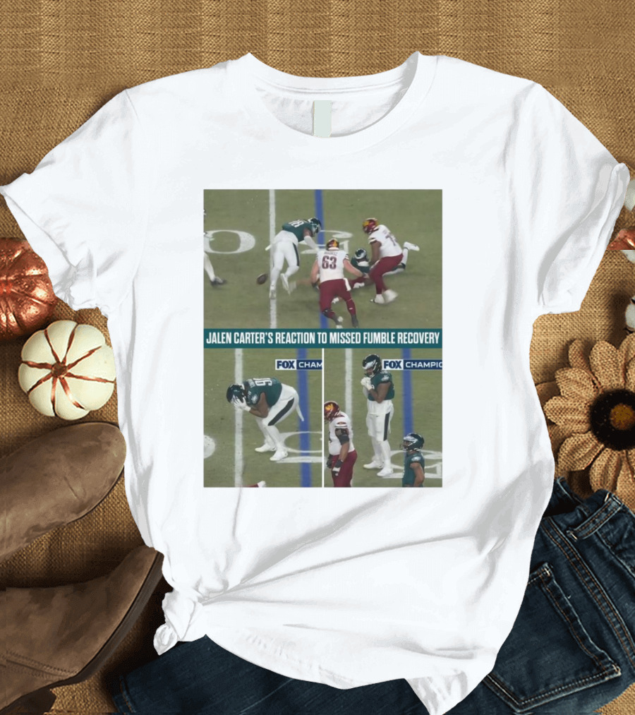 Philadelphia Eagles Jalen Carter Reaction Missed Fumble Recovery Fox Championship T-Shirt